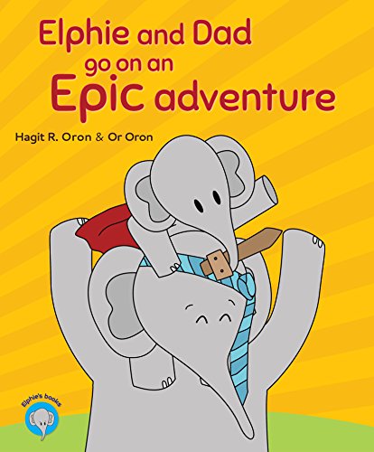 Elphie and Dad Go on an Epic Adventure cover